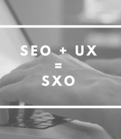 Le SXO une combinaison gagnante pour le SEO et l’UX !